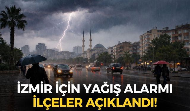 İzmir'e beklenen yağmur geliyor! Meteoroloji ilçeleri tek tek açıkladı!