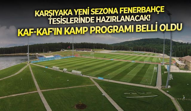 Karşıyaka yeni sezona Fenerbahçe tesislerinde hazırlanacak!