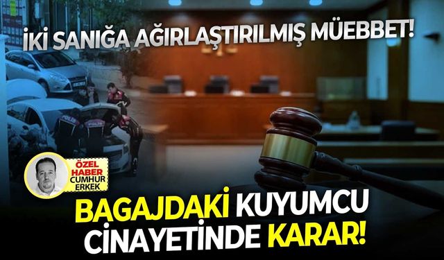 İki sanığa ağırlaştırılmış müebbet: 'Bagajdaki kuyumcu' davasında karar!