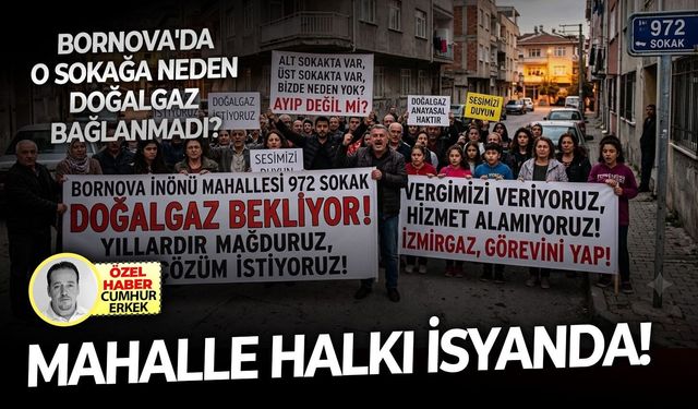 Bornova'da o sokağa neden doğalgaz bağlanmadı? Mahalle halkı isyanda!