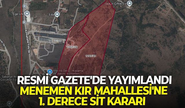 Resmi Gazete'de yayımlandı: Menemen Kır Mahallesi'ne 1. Derece sit kararı