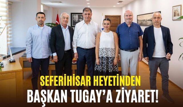 Seferihisar heyetinden Başkan Cemil Tugay’a ziyaret! İlçeye yeni yatırımlar geliyor