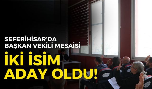 Seferihisar’da başkan vekili mesaisi: İki isim aday oldu!