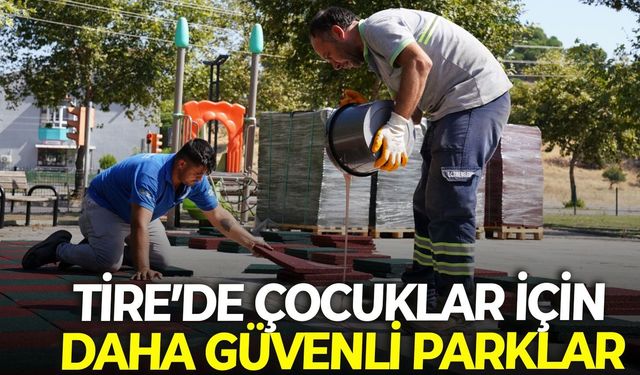 Tire’de çocuklar için daha güvenli parklar