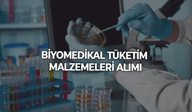 BİYOMEDİKAL TÜKETİM MALZEMELERİ ALIMI