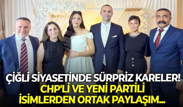 Çiğli siyasetinde sürpriz kareler! CHP'li ve YENİ Partili isimlerden ortak paylaşım...