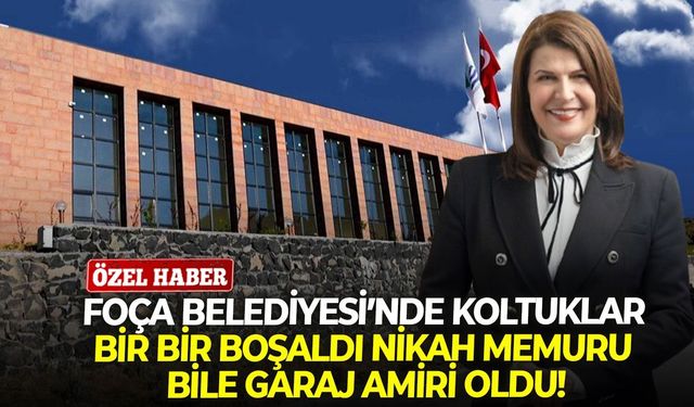 Foça Belediyesi’nde koltuklar bir bir boşaldı: Nikah memuru bile garaj amiri oldu!