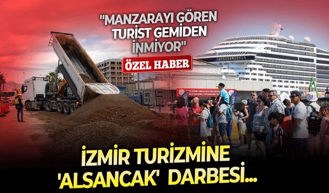 İzmir turizmine Alsancak darbesi... "Manzarayı gören turist gemiden inmiyor"