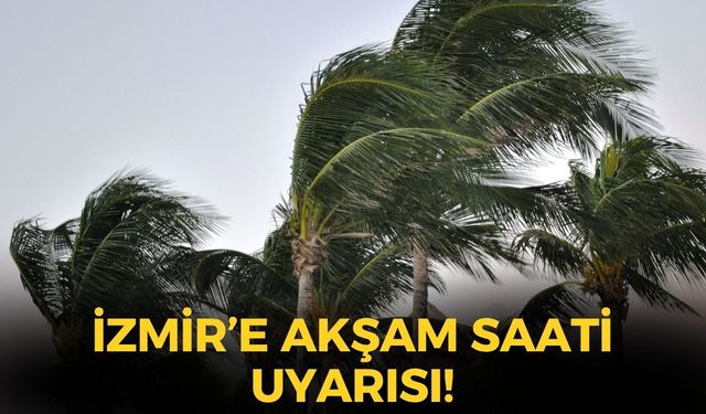 İzmir'de bugün hava nasıl olacak? MGM'den o ilçeler için uyarı! Akşam saatlerine dikkat!