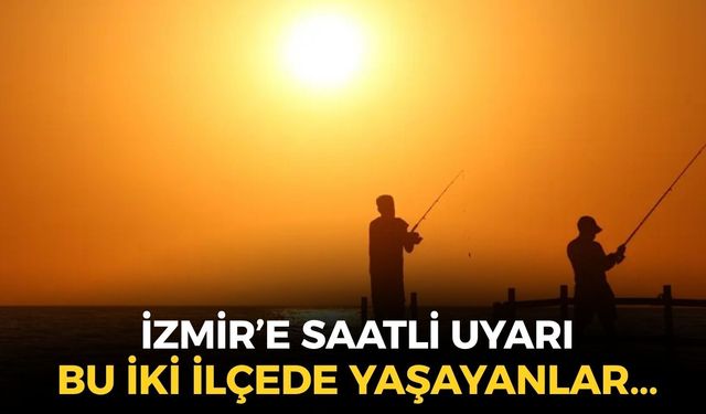 İzmir'de kavurucu sıcaklar devam ediyor! Meteoroloji'den saatli uyarı: Bu iki ilçede yaşayanlar dikkat!