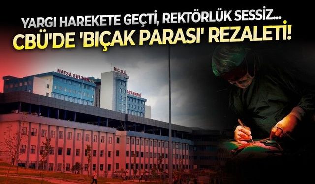 Manisa Celal Bayar Üniversitesi Hastanesi'nde neler oluyor? Hastalardan bıçak parası aldığı öne sürülen doktora yargı acımadı