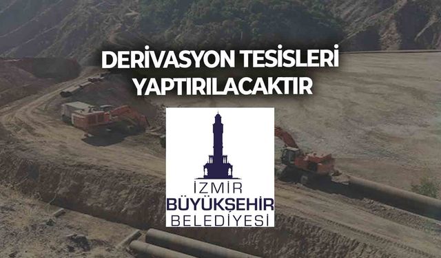 DERİVASYON TESİSLERİ YAPTIRILACAKTIR