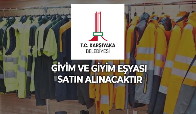 GİYİM VE GİYİM EŞYASI SATIN ALINACAKTIR