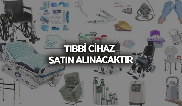 TIBBİ CİHAZ SATIN ALINACAKTIR