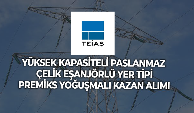 YÜKSEK KAPASİTELİ PASLANMAZ ÇELİK EŞANJÖRLÜ YER TİPİ PREMİKS YOĞUŞMALI KAZAN ALIMI