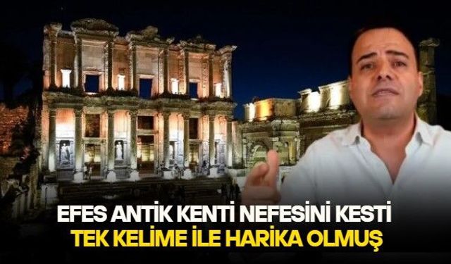 Prof. Dr. Özgür Demirtaş Efes Antik Kenti'ni görünce şaşkınlığını gizleyemedi: “Tek kelime ile harika olmuş”