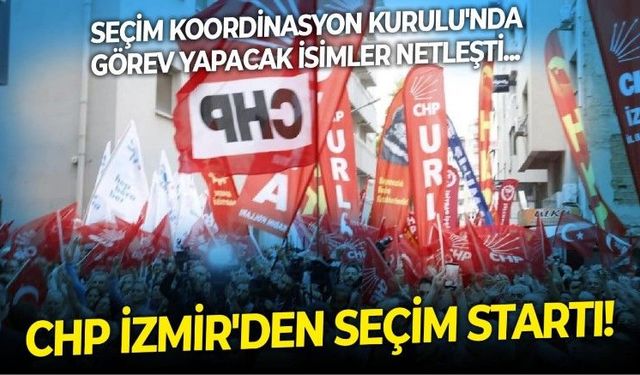 CHP İzmir'de Utku Gümrükçü seçim startını verdi! İl Seçim Koordinasyon Kurulu'na atanan dokuz isim belli oldu
