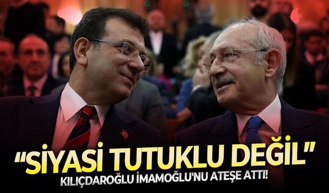 CHP Genel Başkanı Kemal Kılıçdaroğlu, Ekrem İmamoğlu tartışmalarına noktayı koydu: O bir siyasi tutuklu değil