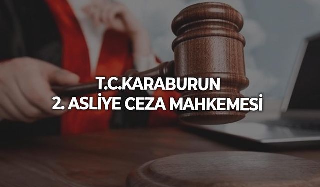T.C.KARABURUN  2. ASLİYE CEZA MAHKEMESİ'NDEN İLAN