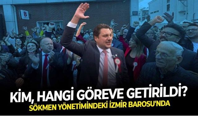 İzmir Barosu'nda Serhat Sökmen döneminde görev dağılımı netleşti: Kim, hangi göreve getirildi!