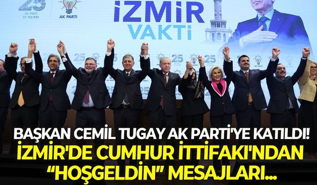 Başkan Cemil Tugay AK Parti'ye katıldı! İzmir'de Cumhur İttifakı'ndan "Hoşgeldin" mesajları...
