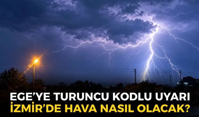 Ege'ye turuncu kodlu yağış uyarısı! İzmir'de hava nasıl olacak? O ilçelerde yaşayanlar dikkat! 27 Eylül 2026 İzmir hava durumu