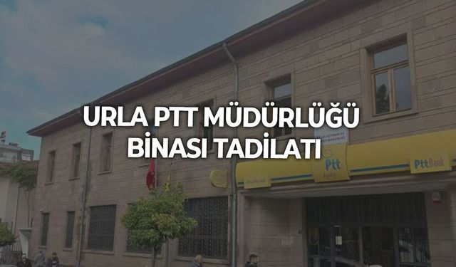 URLA PTT MÜDÜRLÜĞÜ BİNASI TADİLATI