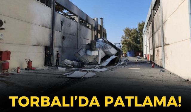 Torbalı’daki fabrikada dev kazan patladı: 3'ü ağır, 7 yaralı