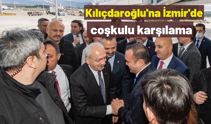 İzmir Kemal Kılıçdaroğlu'nu bağrına bastı