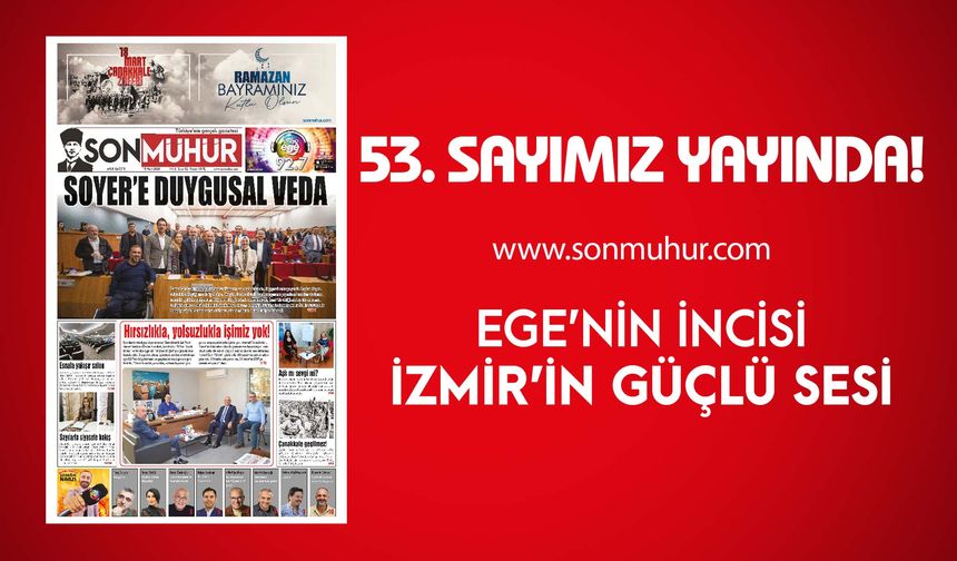 Son Mühür Gazetesi 2024 Mart Sayısı yayında!
