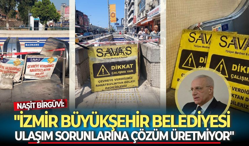Naşit Birgüvi: "İzmir Büyükşehir Belediyesi ulaşım sorunlarına çözüm üretmiyor"