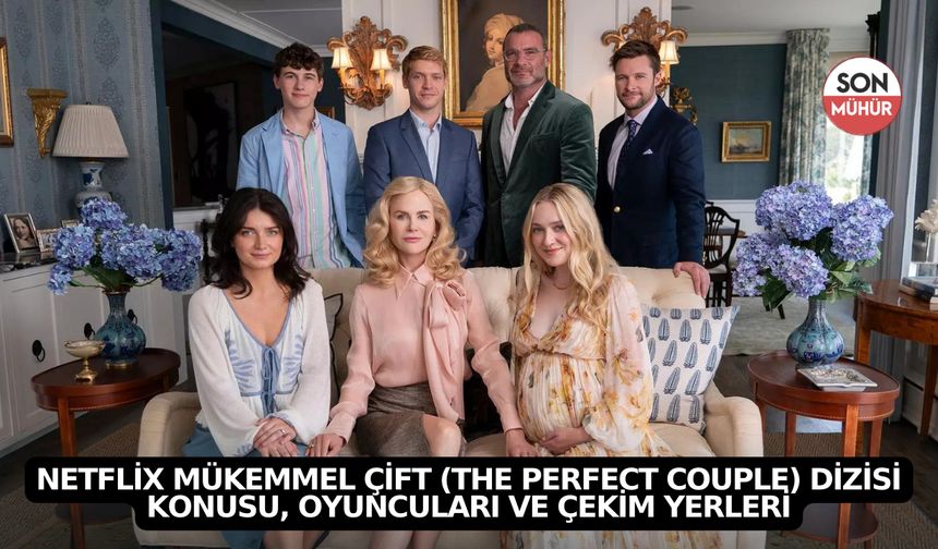 Netflix Mükemmel Çift (The Perfect Couple) Dizisi Konusu, Oyuncuları ve Çekim Yerleri