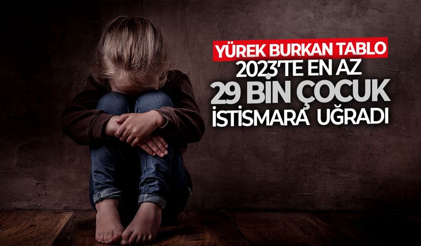 Yürek burkan tablo: 2023’te en az 29 bin çocuk istismara uğradı