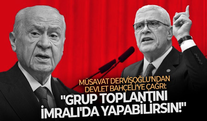 Müsavat Dervişoğlu'ndan Devlet Bahçeli'ye çağrı: "Grup toplantını İmralı'da yapabilirsin!"