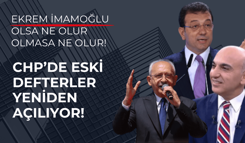 CHP'de eski defterler yeniden açılıyor! Kılıçdaroğlu'nun duruşmasına katılmayan İmamoğlu'na tepki var