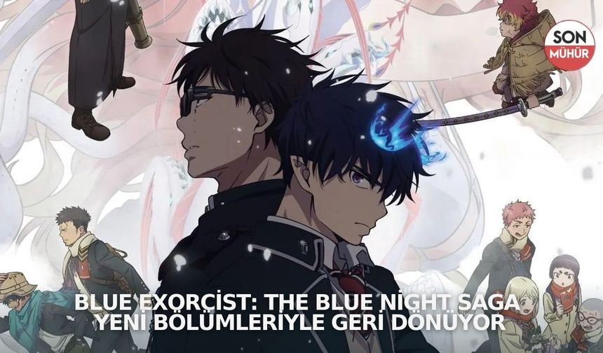 Blue Exorcist: The Blue Night Saga Yeni Bölümleriyle Geri Dönüyor