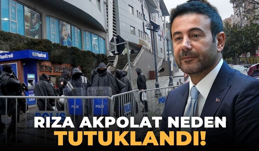 Beşiktaş Belediye Başkanı Rıza Akpolat neden tutuklandı?