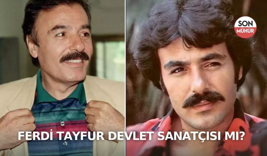 Ferdi Tayfur Devlet Sanatçısı mı?