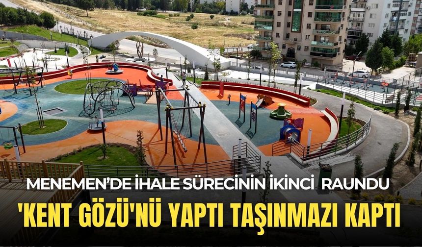 Menemen'de ihale sürecinin ikinci raundu: Kent Gözü'nü yaptı taşınmazı kaptı