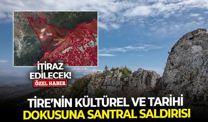 Tire’nin kültürel ve tarihi dokusuna santral saldırısı