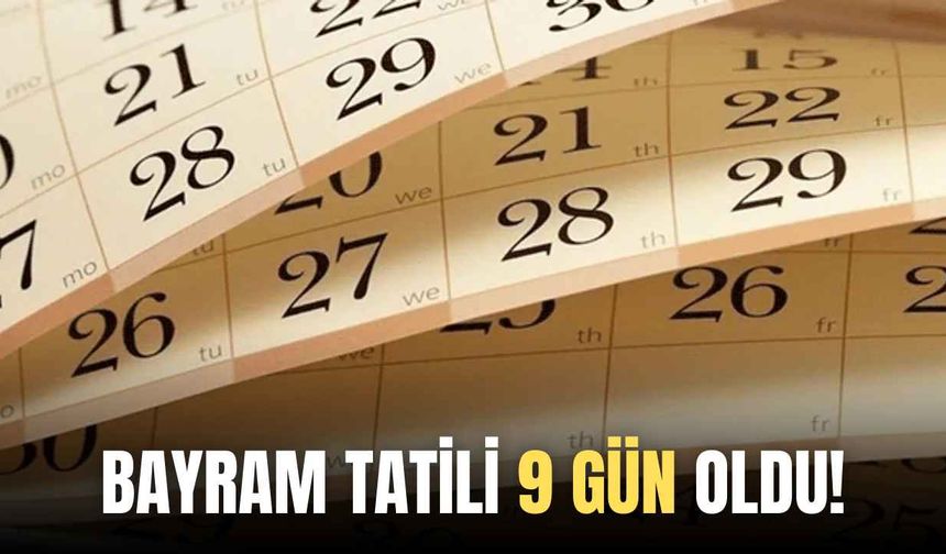 Cumhurbaşkanı Erdoğan açıkladı: Bayram tatili 9 gün oldu!