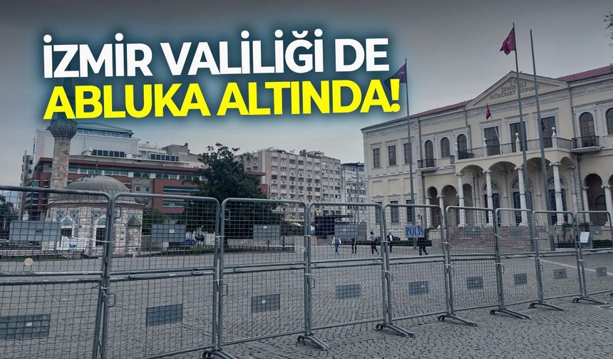 İzmir’de protesto zinciri: Valilik ablukada!