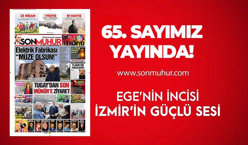 İzmir'in 23 Nisan heyecanını! Son Mühür Gazetesi'nden takip edin!