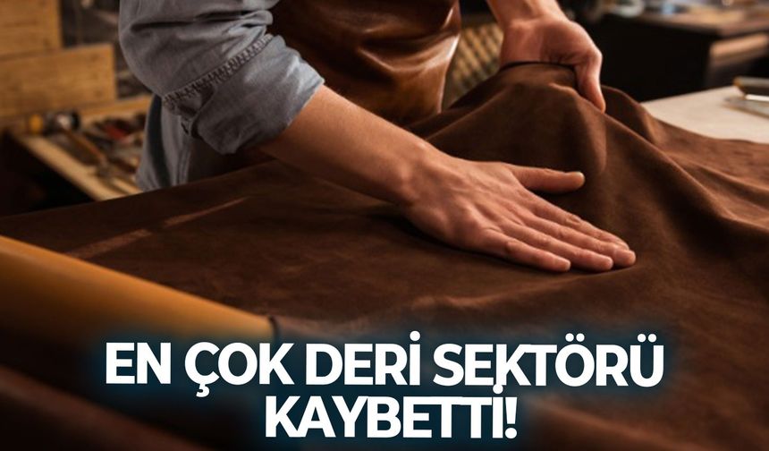 Ne talep kaldı, ne üretici… Deri sektörü günden güne eriyor!