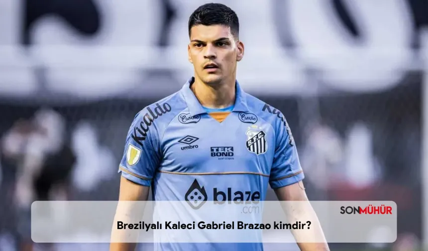 Brezilyalı Kaleci Gabriel Brazao kimdir? Gabriel Brazao hangi takımın radarına girdi?