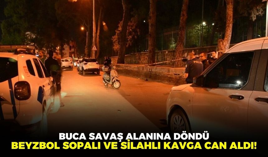 İzmir Buca savaş alanına döndü: Beyzbol sopalı ve silahlı kavga can aldı!