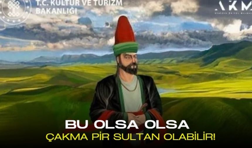 Demokrat Yargı Hareketi sözcüsü Orhan Gazi Ertekin: Bu olsa olsa ''Çakma Pir Sultan Abdal'' olabilir!