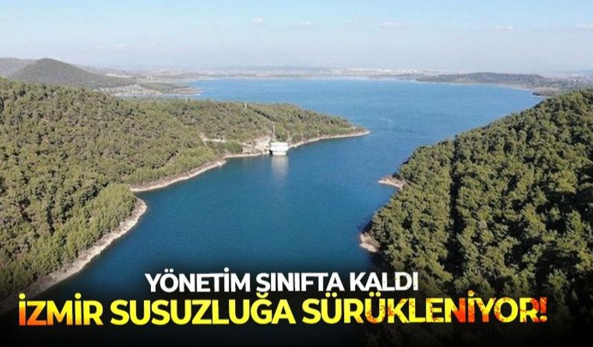 İzmir’in su alarmı: Tahtalı Barajı’nda seviyeler tehlikeli noktada!
