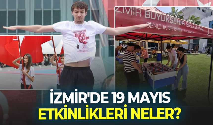 İzmir'de 19 Mayıs etkinlikleri neler? İşte gençler için Mayıs ayı boyunca gerçekleşecek etkinlikler