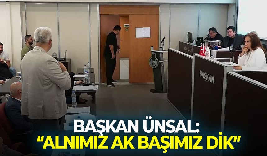 Başkan Ünsal: “Alnımız ak başımız dik”